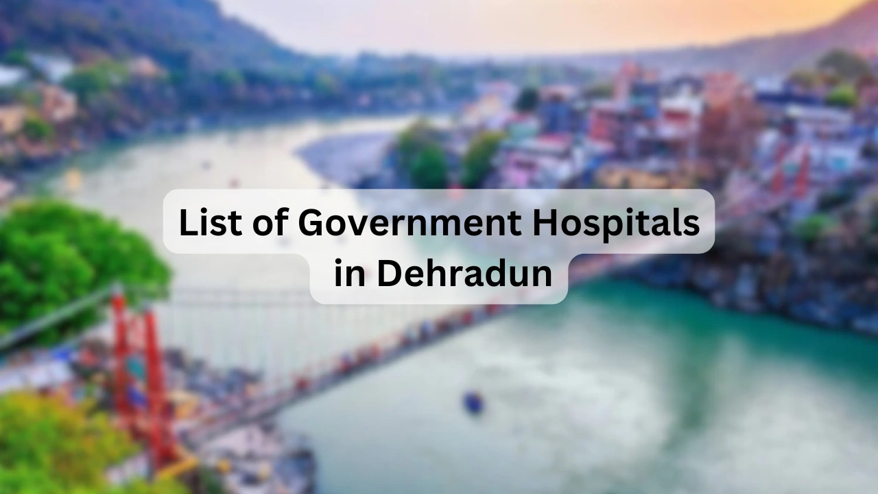 List of Government Hospitals in Dehradun